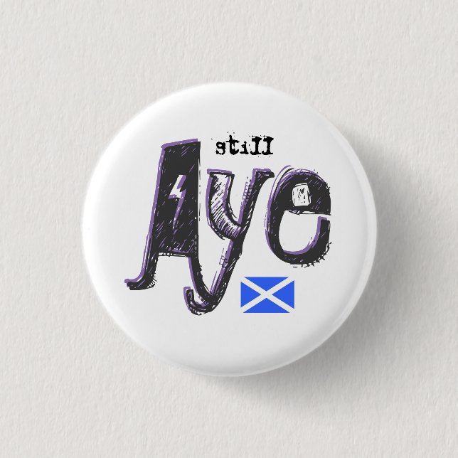 Scottish Independence Still Aye Saltire Badge (Front)
