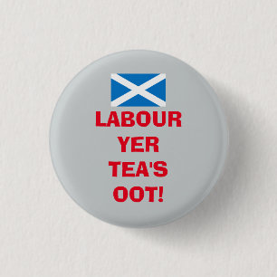 Scottish Labour Party Tea's Oot Badge