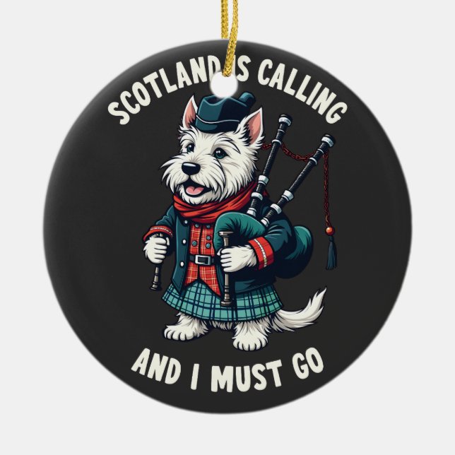 Scottish Terrier Dog Scotland Is Calling & I Must  Ceramic Ornament (Front)