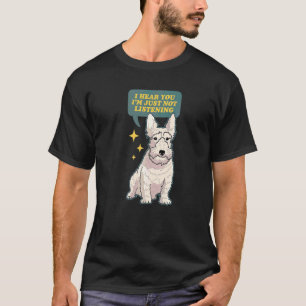 Scottish Terrier Not Listening Dog Owner Scottish T-Shirt