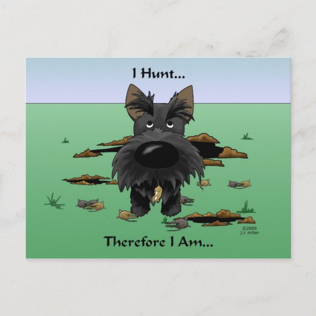 Scottish Terrier (Scotties) I Hunt... Postcard (Front)