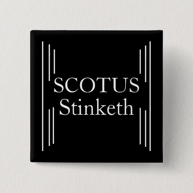 SCOTUS Stinketh Button (Front)