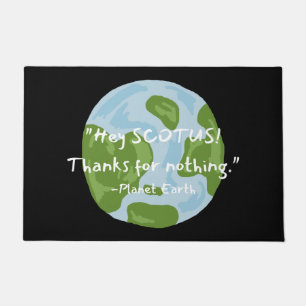SCOTUS Thanks For Nothing Earth Quote  Doormat