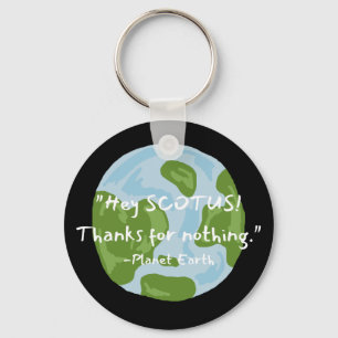 SCOTUS Thanks For Nothing Earth Quote  Key Ring