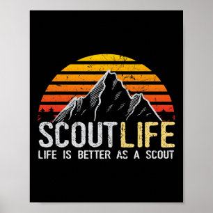 Scout Life And Life Is Better As A Scout Scouting Poster