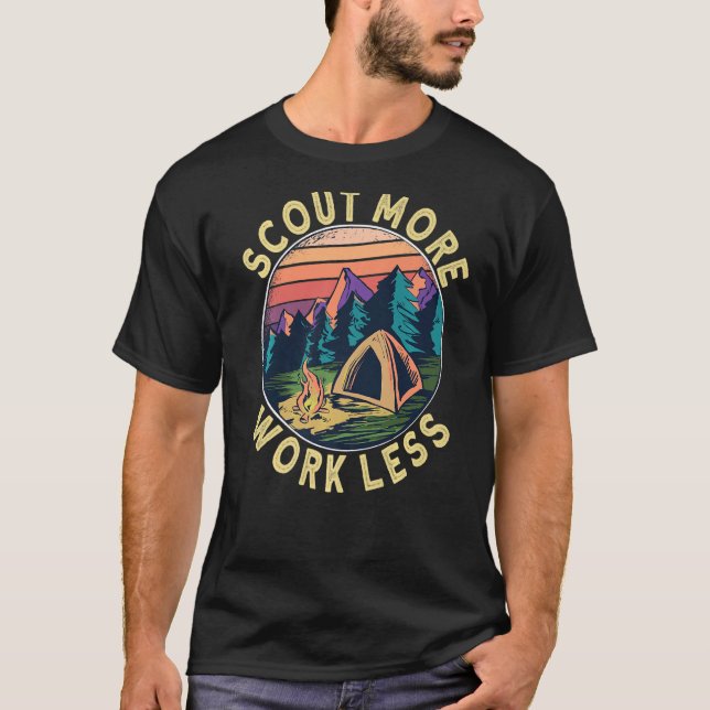 Scout more Work less  Scouts and Scout Leader T-Shirt (Front)