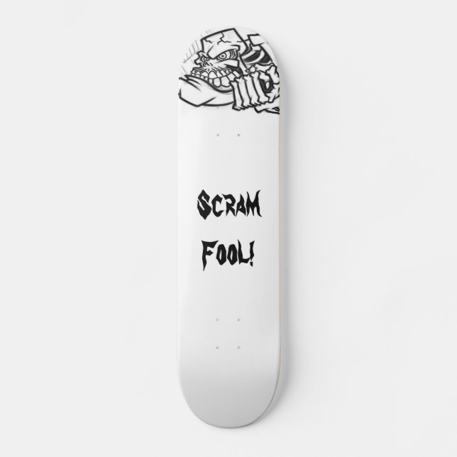 Scram Fool Skateboard (Front)