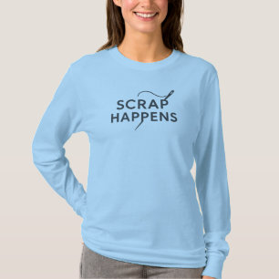 SCRAP HAPPENS Funny Quilt Guild Gift Sewing Hobby T-Shirt