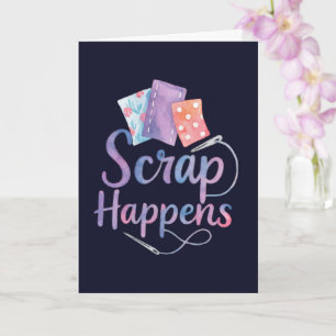 Scrap Happens Funny Quilting Sewing Pun Greeting Card