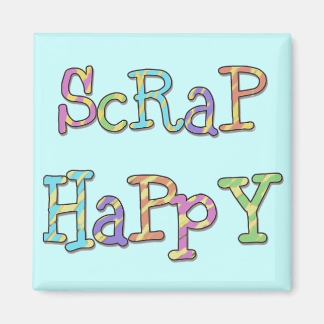 Scrap Happy T-shirts and Gifts Magnet (Front)