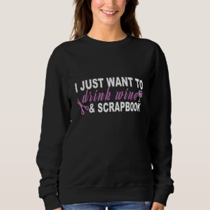 Scrapbook Scrapbooking Scrapbooker Sweatshirt
