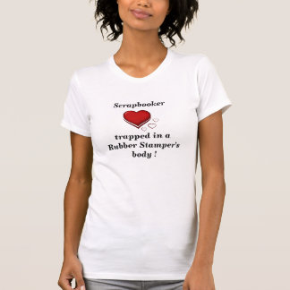 Scrapbooker trapped in Rubber Stamper's Body T-Shirt