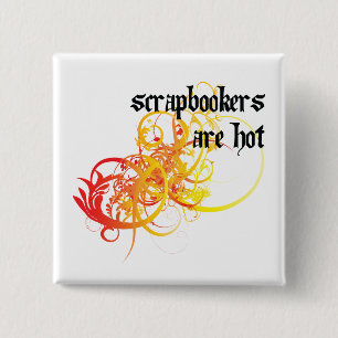 Scrapbookers Are Hot 15 Cm Square Badge