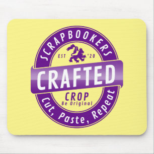 “Scrapbookers - Cut, Paste and Repeat” Mouse Pad