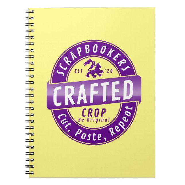 “Scrapbookers - Cut, Paste and Repeat” Notebook (Front)