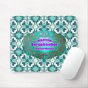 Scrapbookers – Master Scrapbooker Extraordinaire Mouse Pad