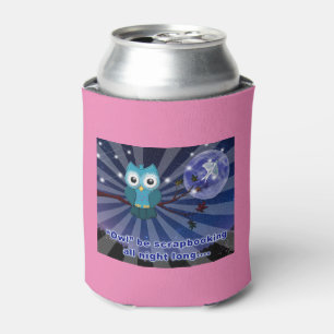 Scrapbookers “Owl Be Scrapping All Night Long” Can Cooler