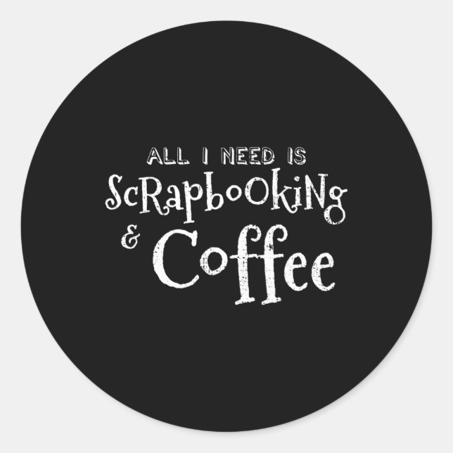 Scrapbooking Coffee Vintage  Classic Round Sticker (Front)