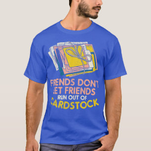 Scrapbooking dstock T-Shirt