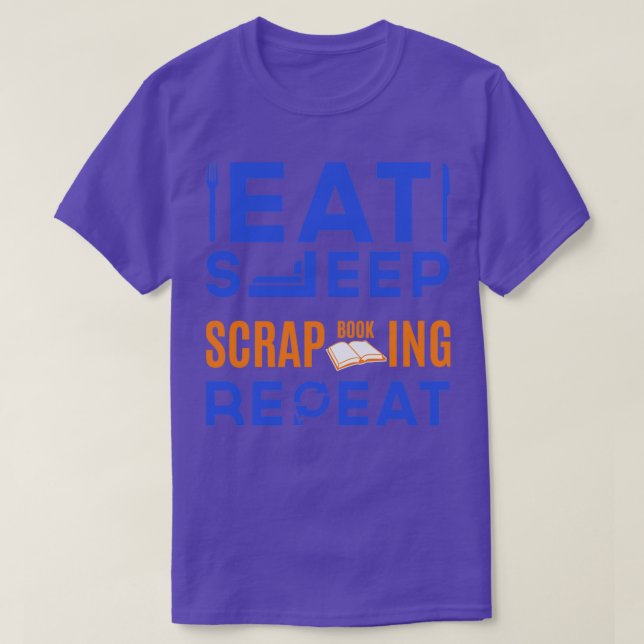Scrapbooking Eat Sleep Scrap Booking T-Shirt (Design Front)
