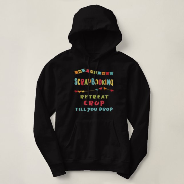 Scrapbooking Funny Saying Crop Scrapbook Fan Winte Hoodie (Design Front)