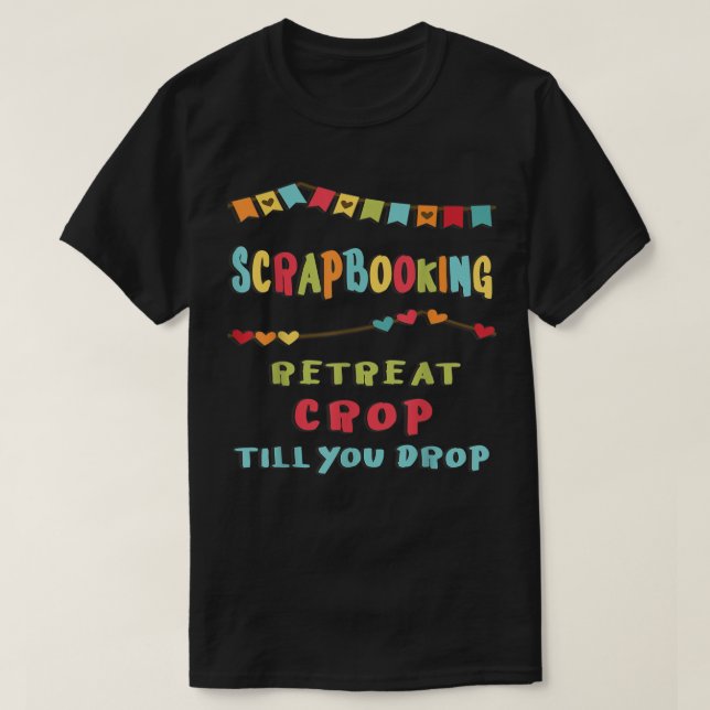 Scrapbooking Funny Saying Crop Scrapbook Fan Winte T-Shirt (Design Front)