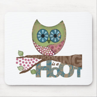Scrapbooking is a Hoot Mouse Pad