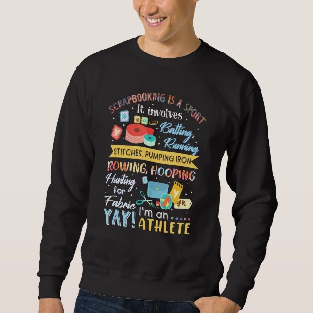 Scrapbooking Is A Sport It Involves Batting Runnin Sweatshirt (Front)