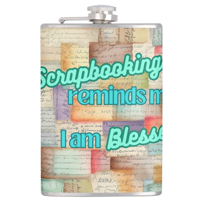 Scrapbooking reminds me I am Blessed Hip Flask (Front)