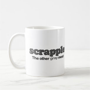 Scrapple Grey Meat Coffee Mug