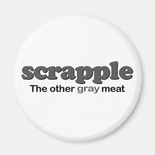Scrapple Grey Meat Magnet