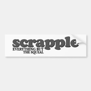 Scrapple Squeal Bumper Sticker