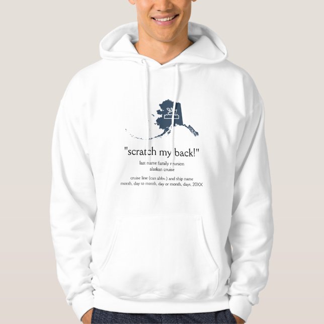 Scratch... Family Reunion Alaskan Cruise Hoodie (Front)
