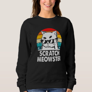 Scratch Meowster Cat Humor Kitten Joke Cat Mom Sweatshirt