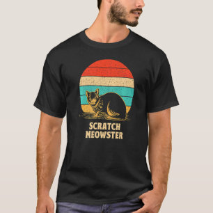 Scratch Meowster  Cat  Humour Kitten Joke Cat Mum  T-Shirt
