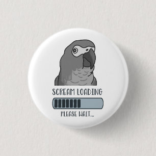 Scream Loading African grey  3 Cm Round Badge