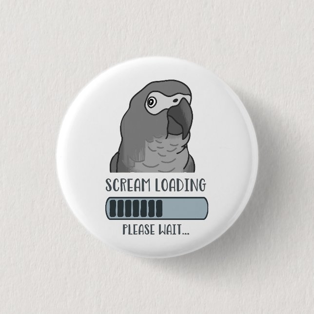 Scream Loading African grey  3 Cm Round Badge (Front)