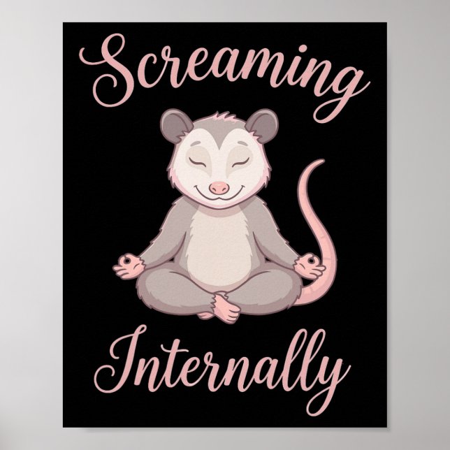 Screaming Internally Funny Meditating Yoga Opossum Poster (Front)