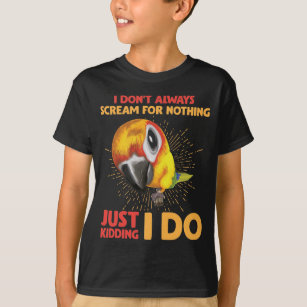 Screaming Parrot Humor Don't Scream for Nothing T-Shirt
