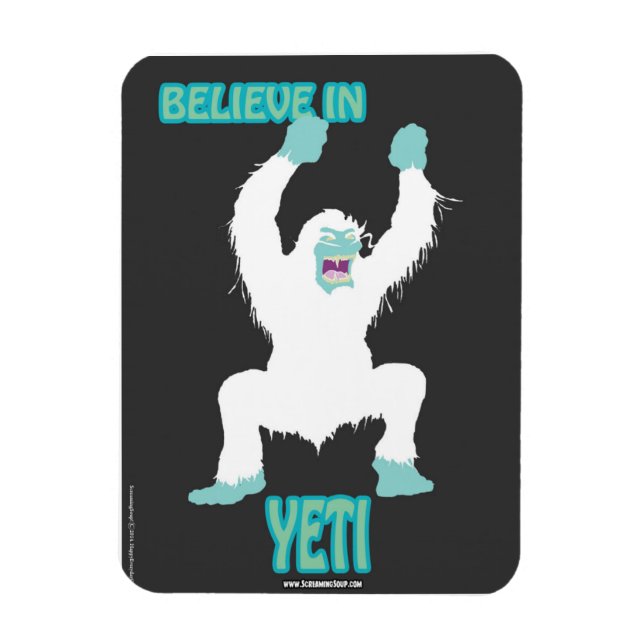 SCREAMING SOUP! Believe in Yeti Magnet (Vertical)
