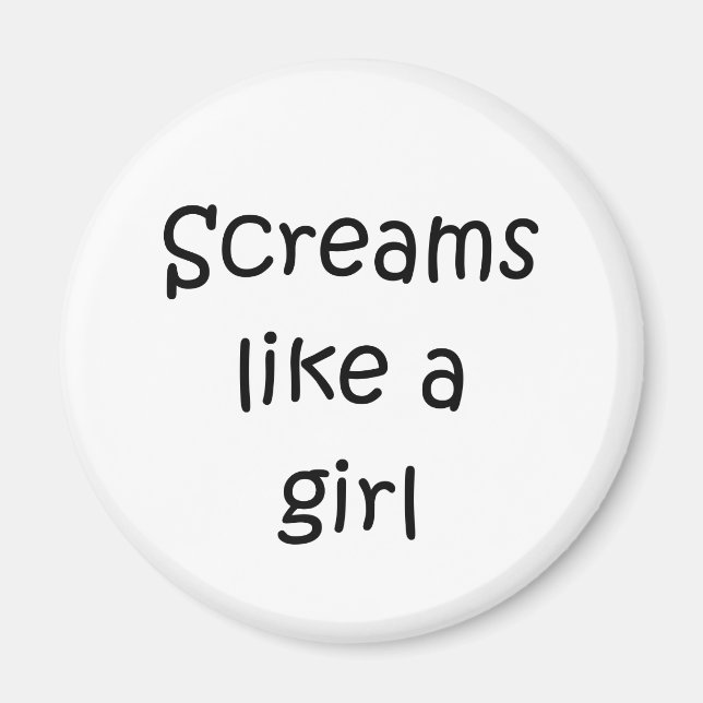 Screams Like A Girl Magnet (Front)