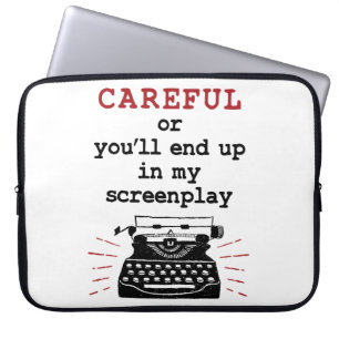 Screenwriter Careful End Up In My Screenplay Laptop Sleeve