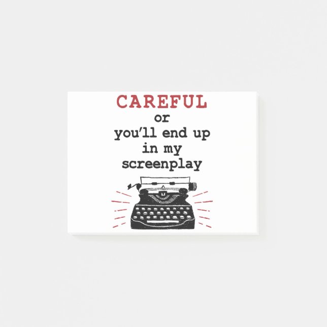 Screenwriter Careful End Up In My Screenplay Post-it Notes (Front)
