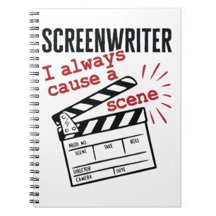 Screenwriter I Always Cause a Scene Notebook