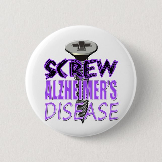 Screw Alzheimer's Disease 6 Cm Round Badge (Front)