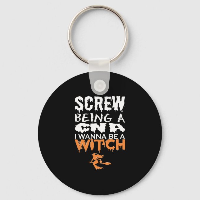 Screw Being Cna Wanna Witch Halloween Key Ring (Front)