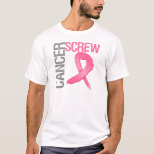 Screw Cancer - Breast Cancer T-Shirt