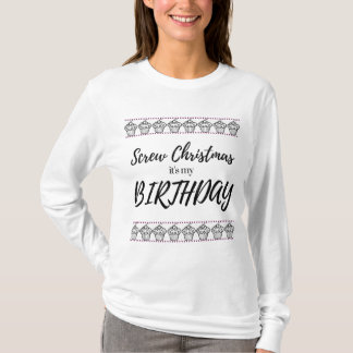 Screw Christmas, It's My Birthday Sweater