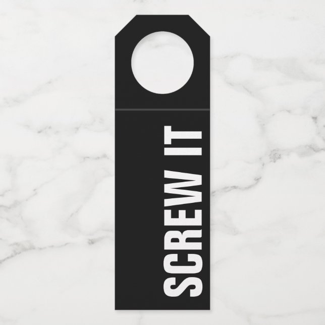 SCREW IT BOTTLE TAG (Front)