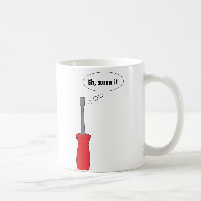 Screw It Mug (Right)